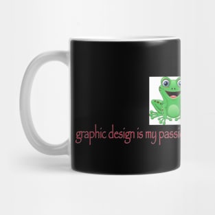 Graphic Design is my Passion - Papyrus, green frog and OH MY EYES Mug